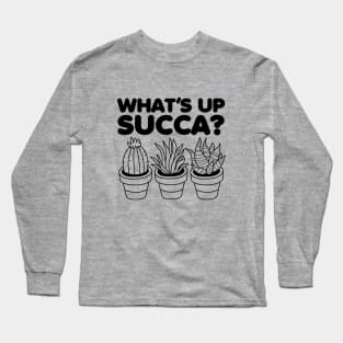 What's Up Succa? Long Sleeve T-Shirt